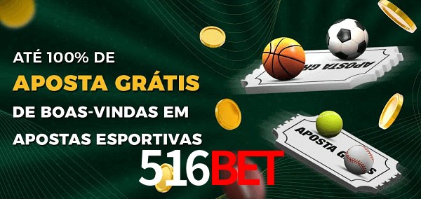 516BET Ate 100% de Aposta Gratis