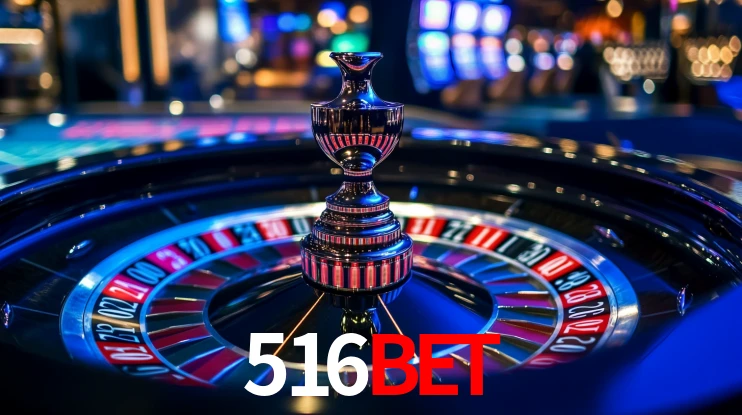 Explore as vantagens do 516BET: serviço profissional e confiabilidade