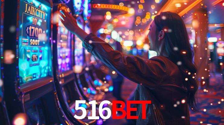 516BET: Jogos de Caça-Níqueis-Altas Recompensas, Roleta-Velocidade, Blackjack-Desafios Máximos